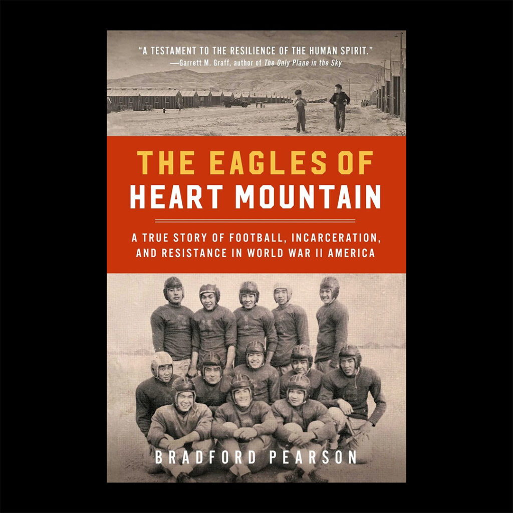 "The Eagles of Heart Mountain" by Bradford Pearson