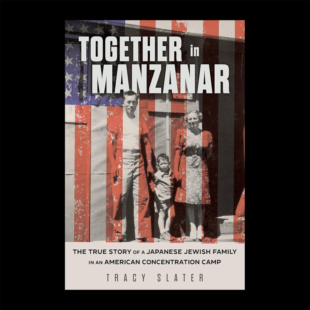 The book cover of “Together in Manzanar” by Tracy Slater