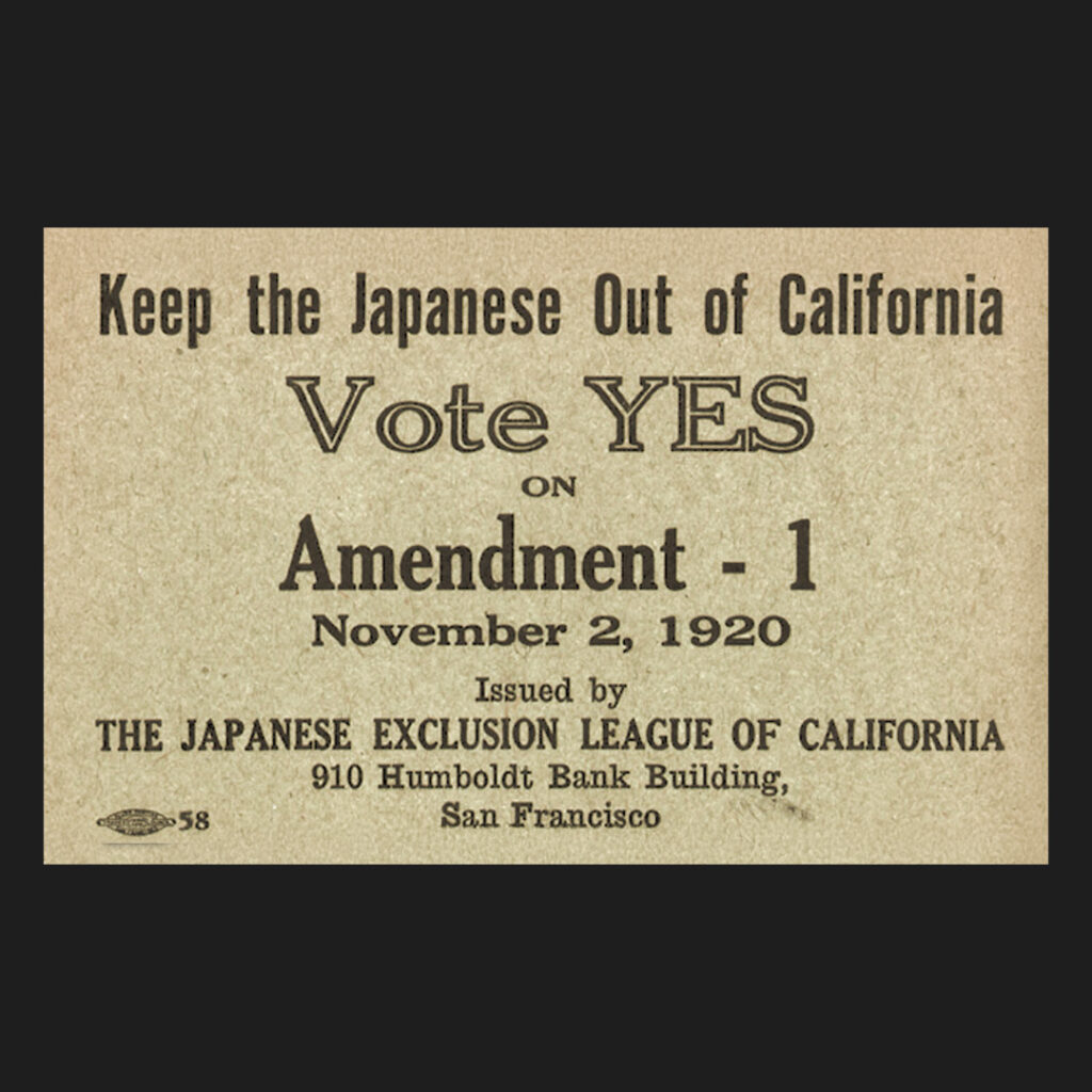 A 1920 flyer from the Japanese Exclusion League urging Californians to “Keep the Japanese out.”